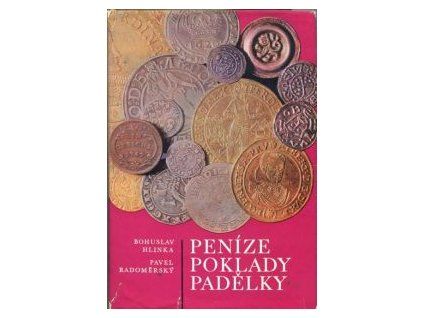 Hlinka, Bohuslav - Radoměrský, Pavel: Peníze, poklady, padělky.