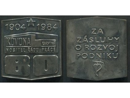 KARVINÁ. Kovona. 1904 - 1984. Za zásluhy o rozvoj podniku.