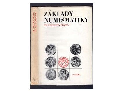 NOHEJLOVÁ-PRÁTOVÁ, Emanuela: Základy numismatiky.