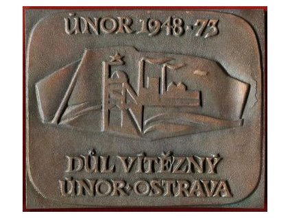 OSTRAVA. Důl Vítězný únor. Plaketa za obětavou práci a veřejmě politickou činnost. 1973.
