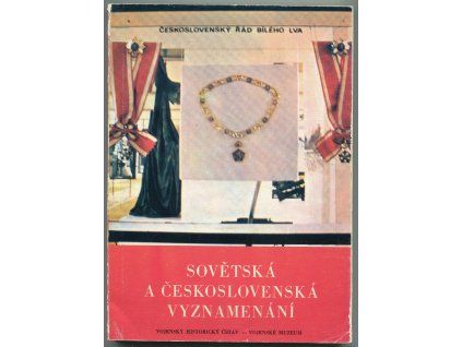 KOLÁŘ, Milan - ŠNAJDR, Oldřich: Sovětská a československá vyznamenání.