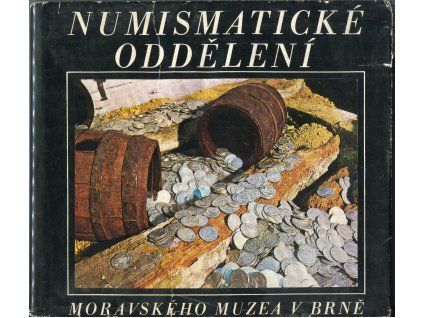 SEJBAL, Jiří: Numismatické oddělení Moravského muzea v Brně.