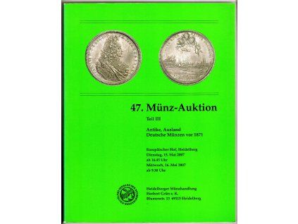 Aukční katalog firmy Heidelberger Munzhandlung, č. 47 / 15.-16.5.2007, III. Teil - Mince.