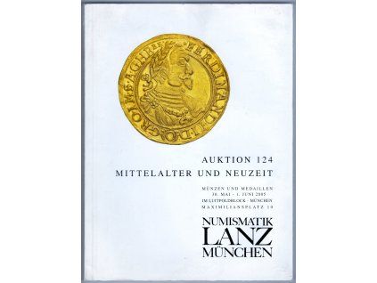 Aukční katalog firmy LANZ München, č. 124 / 30. 5.-1. 6.2005. Mittelalter und Neuzeit.