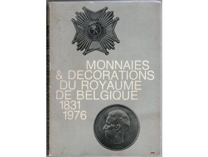 KEYMEULEN, André Van - SUETENS, Ivo: Monnaies et Décorations du Royaume de Belgique 1831-1976.