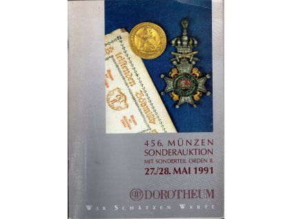 Aukční katalog firmy DOROTHEUM Wien, č. 456 / 27.-28. 5.1991. Mit Sonderteil Orden II.