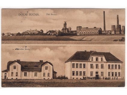 DOLNÍ SUCHÁ. Důl Suchá a Národní škola.